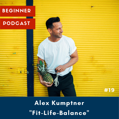 Alex Kumptner Beginner Podcast